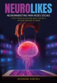 Neurolikes - Neuromarketing Para Redes Sociais (eBook, ePUB)