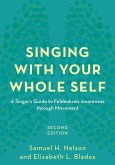 Singing with Your Whole Self (eBook, PDF) Singing with Your Whole Self (eBook, PDF)