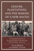 Leisure, Plantations, and the Making of a New South (eBook, PDF)