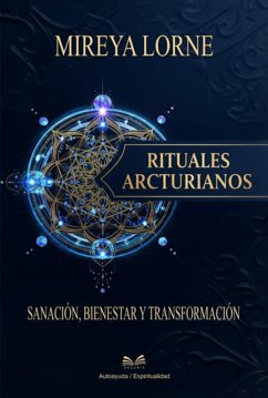 Rituales Arcturianos - (eBook, ePUB) - Santos, Mireya Lorne Luiz