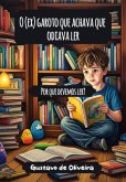 O (ex) Garoto Que Achava Que Odiava Ler (eBook, ePUB)