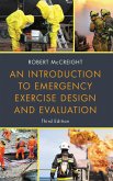 An Introduction to Emergency Exercise Design and Evaluation (eBook, PDF) An Introduction to Emergency Exercise Design and Evaluation (eBook, PDF)