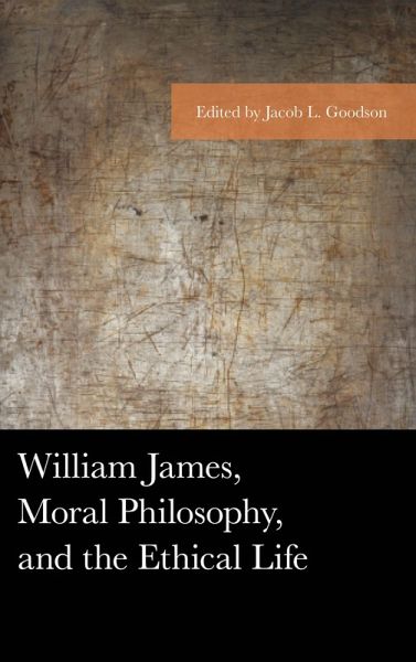 William James, Moral Philosophy, and the Ethical Life (eBook, PDF)