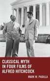 Classical Myth in Four Films of Alfred Hitchcock (eBook, PDF) Classical Myth in Four Films of Alfred Hitchcock (eBook, PDF)