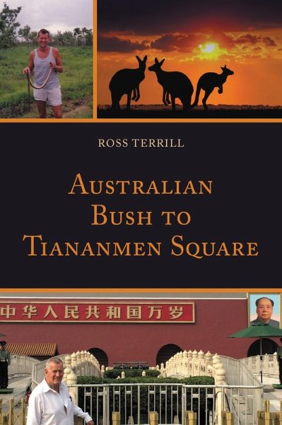 Australian Bush to Tiananmen Square (eBook, PDF) Australian Bush to Tiananmen Square (eBook, PDF)