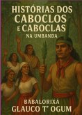 Histórias Dos Caboclos E Caboclas (eBook, ePUB) Histórias Dos Caboclos E Caboclas (eBook, ePUB)