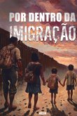 Por Dentro Da Imigracao (eBook, ePUB)