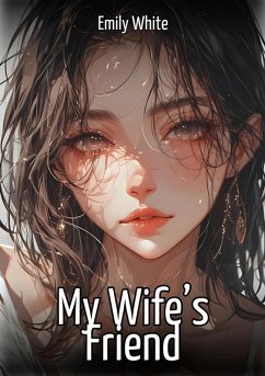 My Wife's Friend (eBook, ePUB) - White, Emily