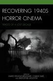 Recovering 1940s Horror Cinema (eBook, PDF) Recovering 1940s Horror Cinema (eBook, PDF)