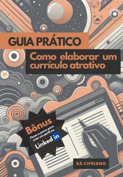 Guia Prático : Como Elaborar Um Currículo Atrativo (eBook, ePUB) - Cipriano, Ká