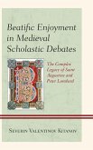 Beatific Enjoyment in Medieval Scholastic Debates (eBook, PDF) Beatific Enjoyment in Medieval Scholastic Debates (eBook, PDF)