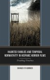 Haunted Families and Temporal Normativity in Hispanic Horror Films (eBook, PDF)