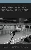 Heavy Metal Music and the Communal Experience (eBook, PDF)