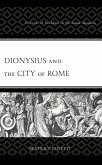 Dionysius and the City of Rome (eBook, PDF) Dionysius and the City of Rome (eBook, PDF)