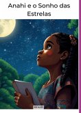 Anahi E O Sonho Das Estrelas (eBook, ePUB)