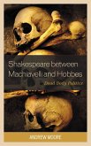 Shakespeare between Machiavelli and Hobbes (eBook, PDF)