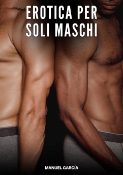 Erotica per soli Maschi (eBook, ePUB) - García, Manuel