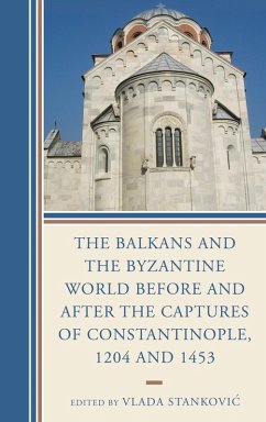The Balkans and the Byzantine World before and after the Captures of Constantinople, 1204 and 1453 (eBook, PDF)
