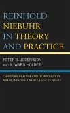 Reinhold Niebuhr in Theory and Practice (eBook, PDF) Reinhold Niebuhr in Theory and Practice (eBook, PDF)