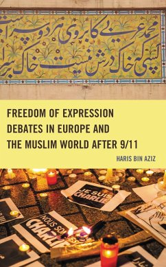 Cover Freedom of Expression Debates in Europe and the Muslim World after 9/11 (eBook, PDF)