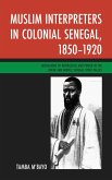 Muslim Interpreters in Colonial Senegal, 1850-1920 (eBook, PDF)