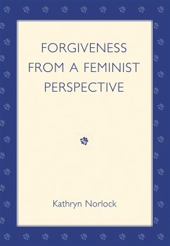 Forgiveness from a Feminist Perspective (eBook, PDF) - Norlock, Kathryn