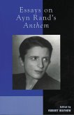 Essays on Ayn Rand's Anthem (eBook, PDF) Essays on Ayn Rand's Anthem (eBook, PDF)