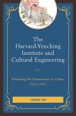 The Harvard-Yenching Institute and Cultural Engineering (eBook, PDF)