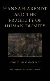 Hannah Arendt and the Fragility of Human Dignity (eBook, PDF)