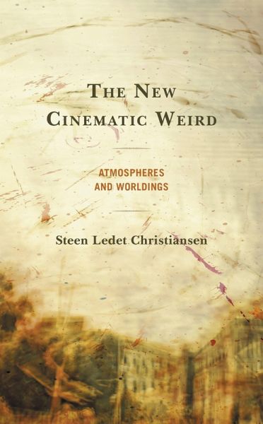 The New Cinematic Weird (eBook, PDF) The New Cinematic Weird (eBook, PDF)