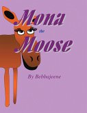 Mona The Moose (eBook, ePUB) Mona The Moose (eBook, ePUB)
