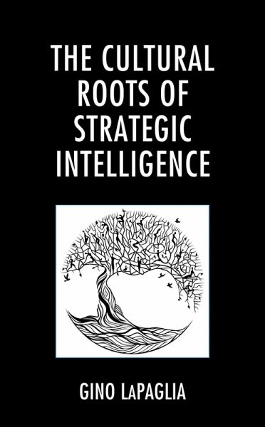 The Cultural Roots of Strategic Intelligence (eBook, PDF)