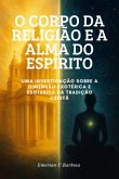 O Corpo Da Religião E A Alma Do Espírito (eBook, ePUB)