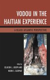 Vodou in the Haitian Experience (eBook, PDF) Vodou in the Haitian Experience (eBook, PDF)