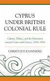 Cyprus under British Colonial Rule (eBook, PDF) Cyprus under British Colonial Rule (eBook, PDF)