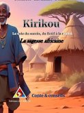 Kirikou, La voie du succès du fictifs à la réalité: La sagesse africaine (eBook, ePUB) Kirikou, La voie du succès du fictifs à la réalité: La sagesse africaine (eBook, ePUB)