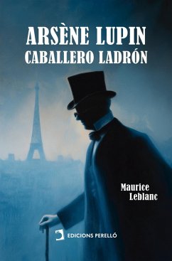 Arsène Lupin, caballero ladrón (eBook, ePUB) - Leblanc, Maurice