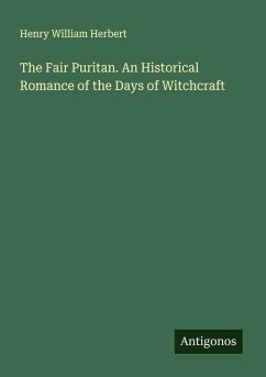 Cover The Fair Puritan. An Historical Romance of the Days of Witchcraft