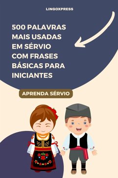 500 Palavras Mais Usadas em Sérvio com Frases Básicas para Iniciantes (eBook, ePUB) - Lingoxpress