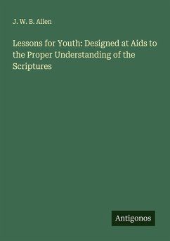Cover Lessons for Youth: Designed at Aids to the Proper Understanding of the Scriptures