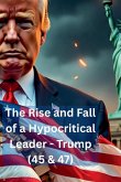 The Rise & Fall of a Hypocritical Leader