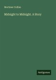 Midnight to Midnight. A Story