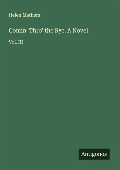 Cover Comin' Thro' the Rye. A Novel