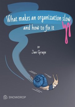 What makes an organization slow and how to fix it (eBook, ePUB) - Grape, Jan