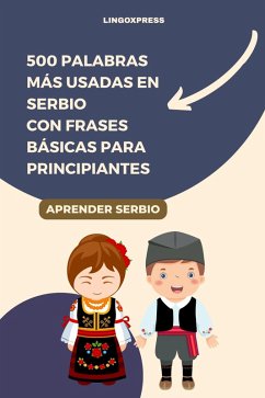 500 Palabras Más Usadas en Serbio con Frases Básicas para Principiantes (eBook, ePUB) - Lingoxpress