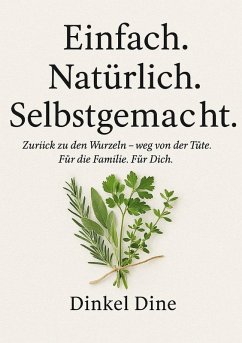 Einfach. Natürlich. Selbstgemacht. (eBook, ePUB)