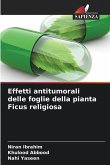 Effetti antitumorali delle foglie della pianta Ficus religiosa Effetti antitumorali delle foglie della pianta Ficus religiosa