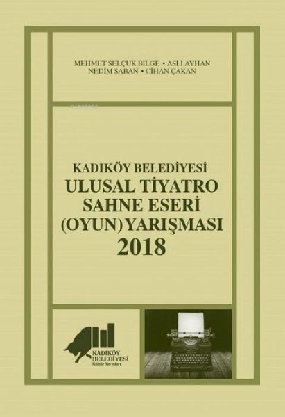 Kadiköy Belediyesi Ulusal Tiyatro Sahne Eseri Oyun Yarismasi - 2018 Kadiköy Belediyesi Ulusal Tiyatro Sahne Eseri Oyun Yarismasi - 2018