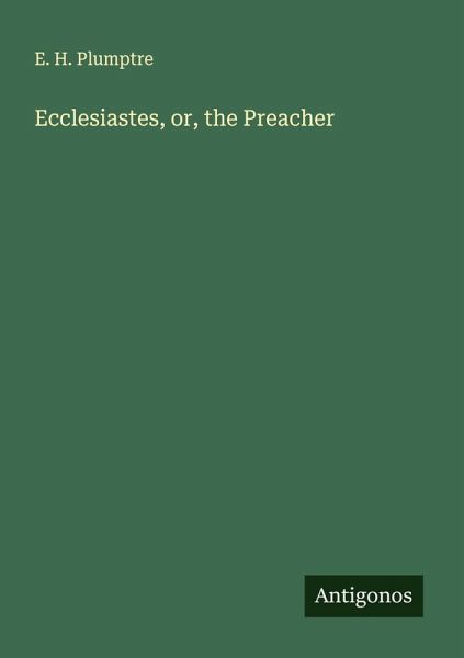 Ecclesiastes, or, the Preacher