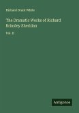 The Dramatic Works of Richard Brinsley Sheridan The Dramatic Works of Richard Brinsley Sheridan